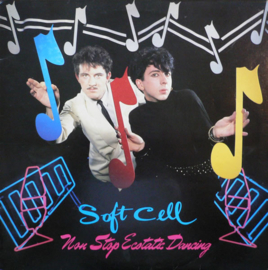 Soft Cell ‎– Non-Stop Ecstatic Dancing