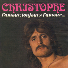 Christophe – L'amour, Toujours L'amour (1974) (CHANSON)