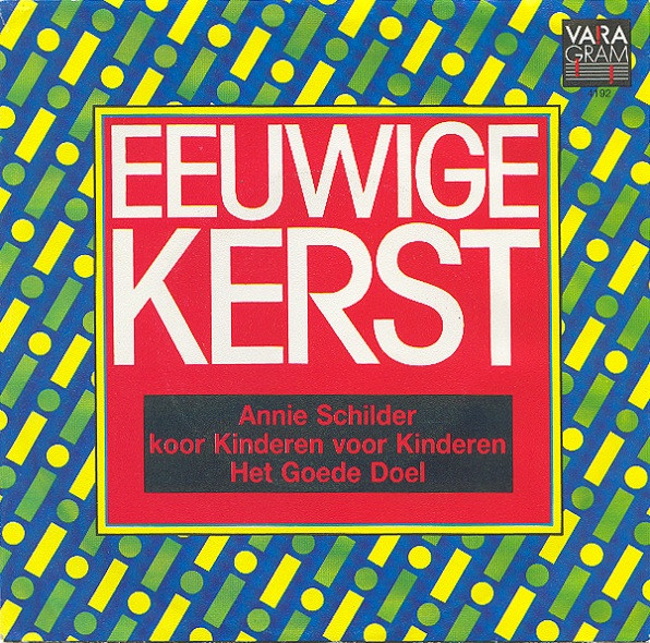Het Goede Doel, Annie Schilder, Koor Kinderen Voor Kinderen – Eeuwige Kerst (1984)