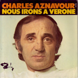 Charles Aznavour – Nous Irons À Vérone (1973) (CHANSON)
