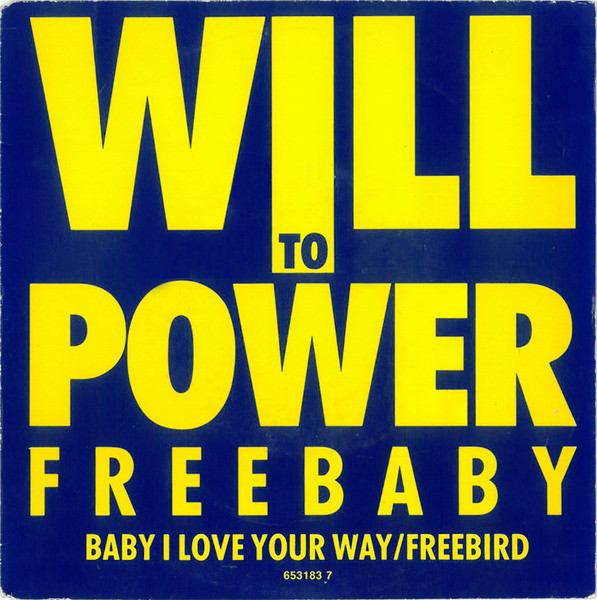 Will To Power – Freebaby (Baby, I Love Your Way/Free Bird) (1988)