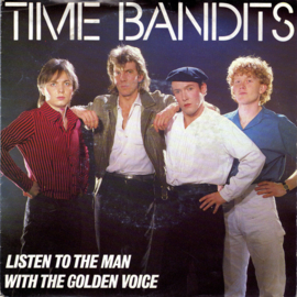 Time Bandits – Listen To The Man With The Golden Voice (1983)