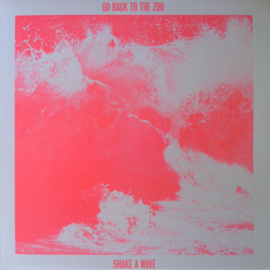 Go Back To The Zoo ‎– Shake A Wave (2021)