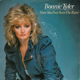 Bonnie Tyler – Have You Ever Seen The Rain? (1983)