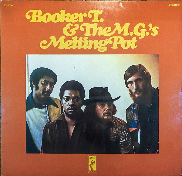 Booker T. & The M.G.'s ‎– Melting Pot ('70s)