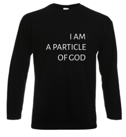 I am a particle of god Longsleeve
