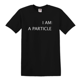I am a particle T-Shirt