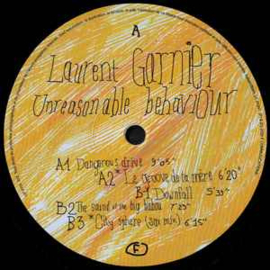 LAURENT GARNIER - UNREASONABLE BEHAVIOUR 2LP