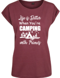 Life is better when you're camping friends Dames Shirt