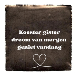 Koester gister droom van morgen