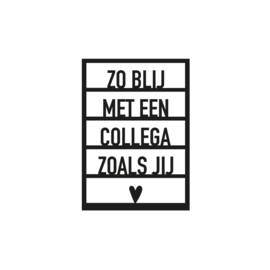 Zo blij met een collega zoals jij..