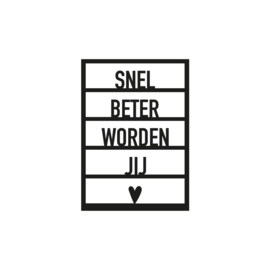 Snel beter worden jij..