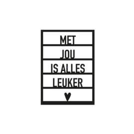 Met jou is alles leuker..