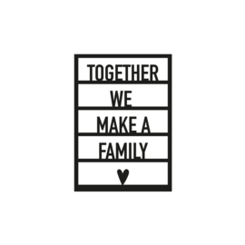 Together we make a family..