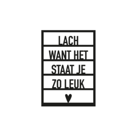 Lach want het staat je zo leuk..