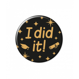 Classy party badge I DID IT