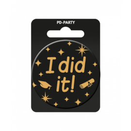 Classy party badge I DID IT
