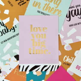 A6 kaart  |  'love you big time' met goudfolie