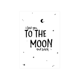A4 Poster  |   I love you to the moon and back