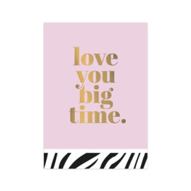 A6 kaart  |  'love you big time' met goudfolie