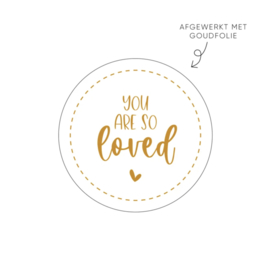 Stickers 40 mm | You are so loved