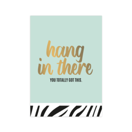 A6 kaart  |  'hang in there' met goudfolie