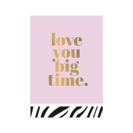 Kaart 'Love you big time'