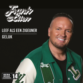 FRANK VAN ETTEN    Leef Als Een Zigeuner / Geluk  (7") Nieuw !!