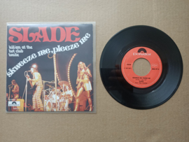 Single: Slade - Skweeze Me, Pleeze Me/ Kill Em At The Hot Club Tonite (1973)