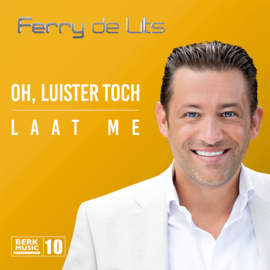 FERRY DE LITS  - Oh Luister Toch / Laat Me (7") Nieuw !!
