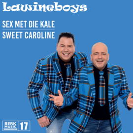 7" Single: LAWINEBOYS    Sex Met Die Kale / Sweet Caroline / NIEUW !!