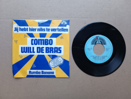 7" Single: Combo Will De Bras - jij hebt hier niks te vertellen (1980)
