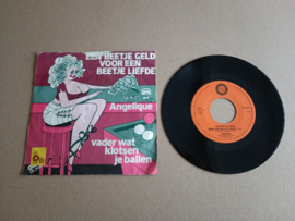 7" Single: Angelique - Eeen beetje geld voor een beetje Liefde (1982)