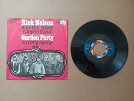 7" Single: Ricky Nelson - And The Stone Canyon Band/ Garden Party (1972)