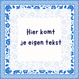 Tegeltje - eigen tekst