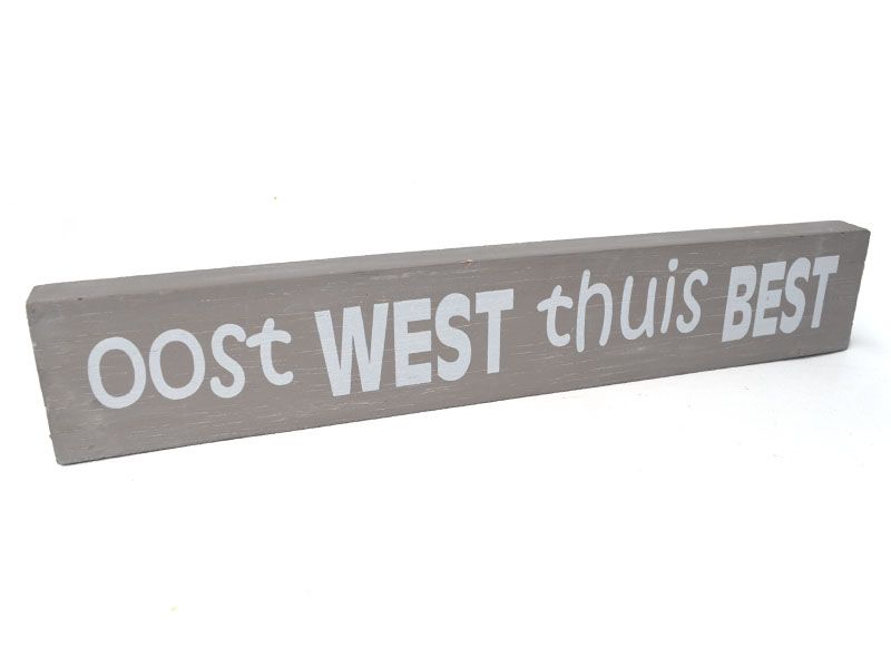 Tekstbord Oost West thuis best, antique grey
