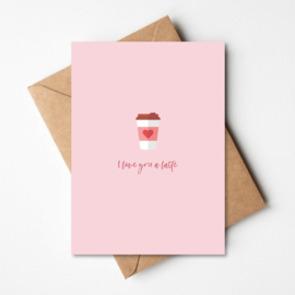 Kaartje 'Love you a latte'