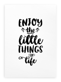 Poster Tekst Zwart Wit A3 // Enjoy The Little Things In Life