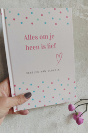 Gedichtenbundeltje "Alles om je heen is lief"