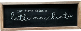 Tekstbord zwart "Latte Macchiato" 23x63cm