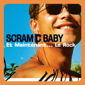 Scram C Baby - Et Maintenant... Le Rock | LP