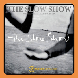 The Slow Show - Live On 2 Meter Sessions | LP