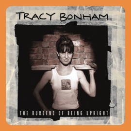 Tracy Bonham - The Burdens Of Being Upright | CD