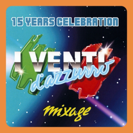 Various Artists - 15 Years Celebration Mixage (I Venti d'Azzurro Records) | CD