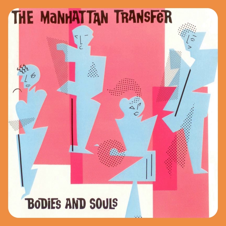 The Manhattan Transfer - Bodies and Souls | CD