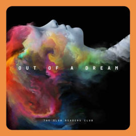 Slow Readers Club - Out Of A Dream (Indies-Only) | LP (Coloured Vinyl)