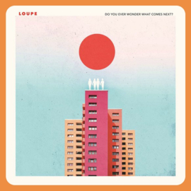Loupe - Do You Ever Wonder What Comes Next? | LP (Coloured Vinyl)