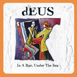 dEUS - In A Bar Under The Sea | 3LP