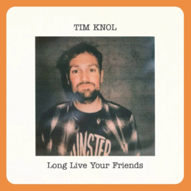 Tim Knol - Long Live Your Friends | LP (Coloured Vinyl)