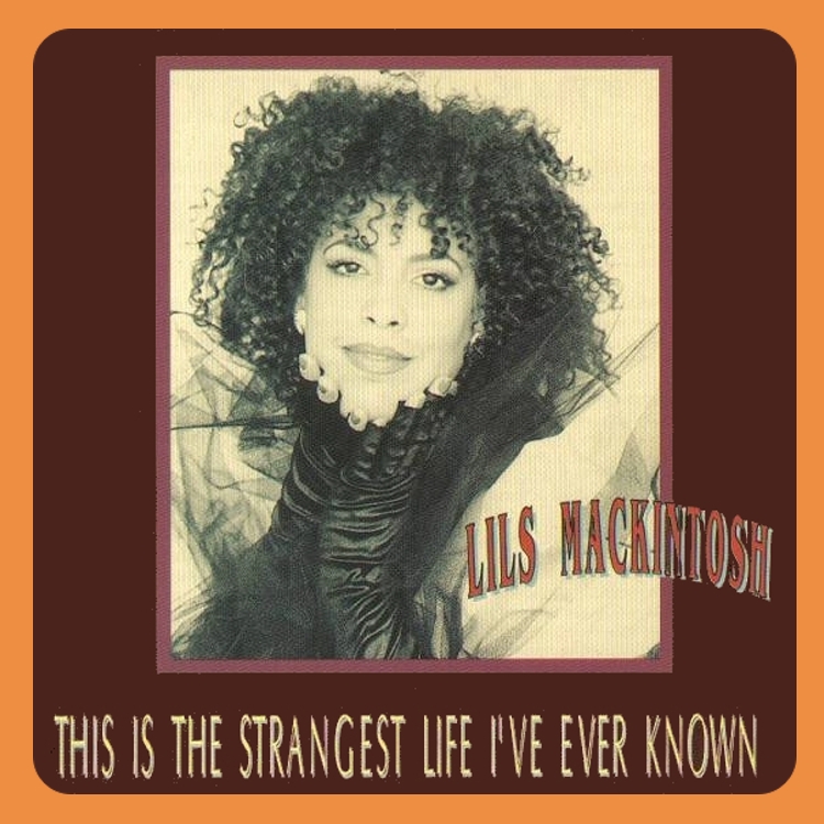 Lils Mackintosh - This Is The Strangest Life I've Ever Known | CD